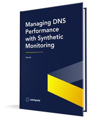 Managing DNS Performance with Synthetic Monitoring